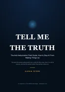 Tell Me the Truth: The Anti-Hallucination Field Guide cover